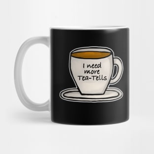 I Need More Tea-Tails Coffee Tea Cup Mug